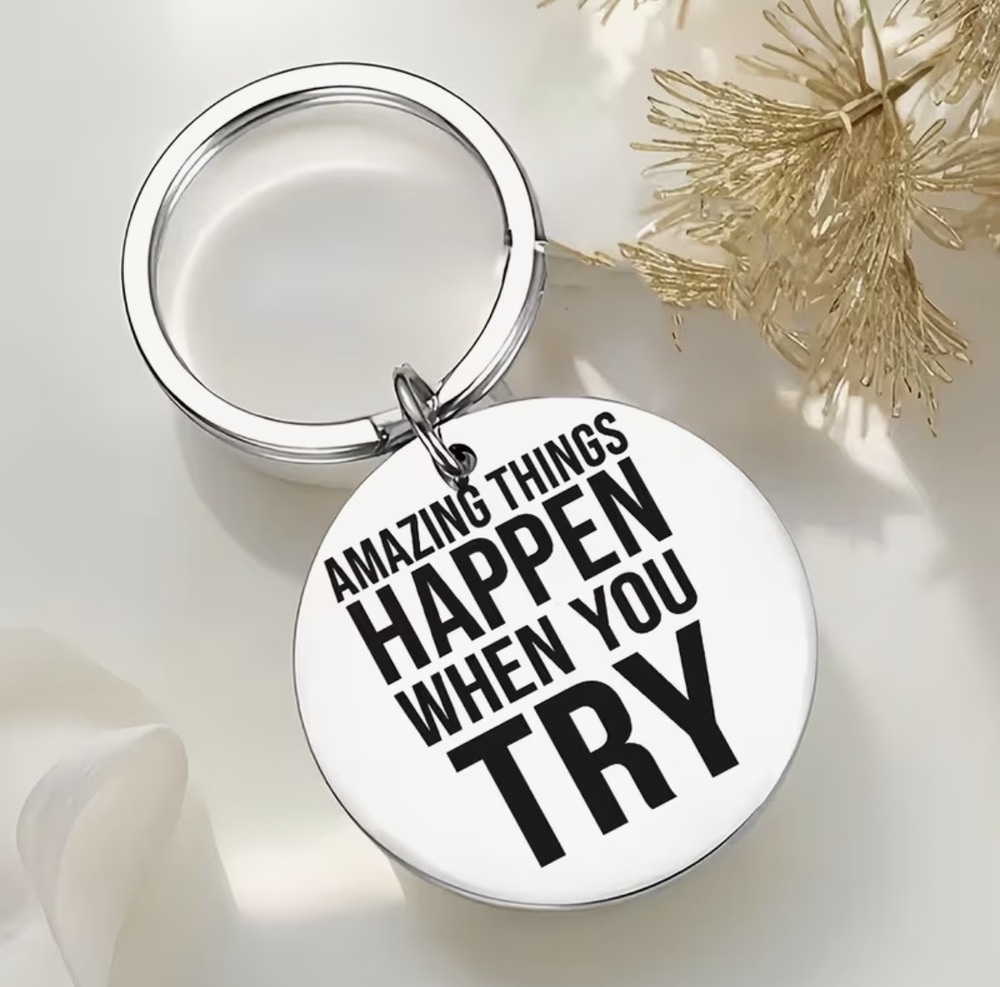 3/$25 Amazing Things Happen When You Try Stainless Steel Keychain NEW